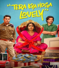 Tera Kya Hoga Lovely (2024) Hindi Movie