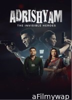 Adrishyam The Invisible Heroes (2024) S01 (EP01 To EP02) Hindi Web Series