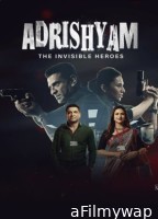 Adrishyam The Invisible Heroes (2024) S01 (EP07 To EP10) Hindi Web Series