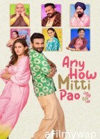 Any How Mitti Pao (2023) Punjabi Movie