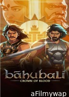 Baahubali Crown of Blood (2024) Season 1 Hindi Web Series