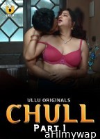 Chull Part 1 (2023) Ullu Hindi Web Series