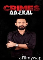 Crimes Aaj Kal (2023) Season 2 (EP01 To EP04) Hindi Web Series