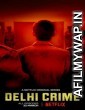 Delhi Crime (2019) Hindi Season 1 Complete Show