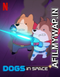 Dogs in Space (2021) Hindi Dubbed Season 1 Complete Shows