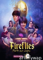 Fireflies Parth Aur Jugnu (2023) Hindi Season 1 Web Series