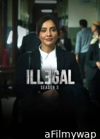 Illegal (2024) Season 3 Hindi Web Series