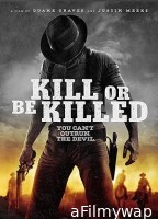 Kill or Be Killed (2015) ORG Hindi Dubbed Movie