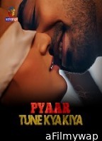 Pyaar Tune Kya Kiya (2023) S01 Part 1 Atrangii Hindi Web Series 