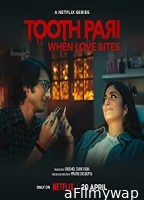 Tooth Pari When Love Bites (2023) Hindi Season 1 Complete Show